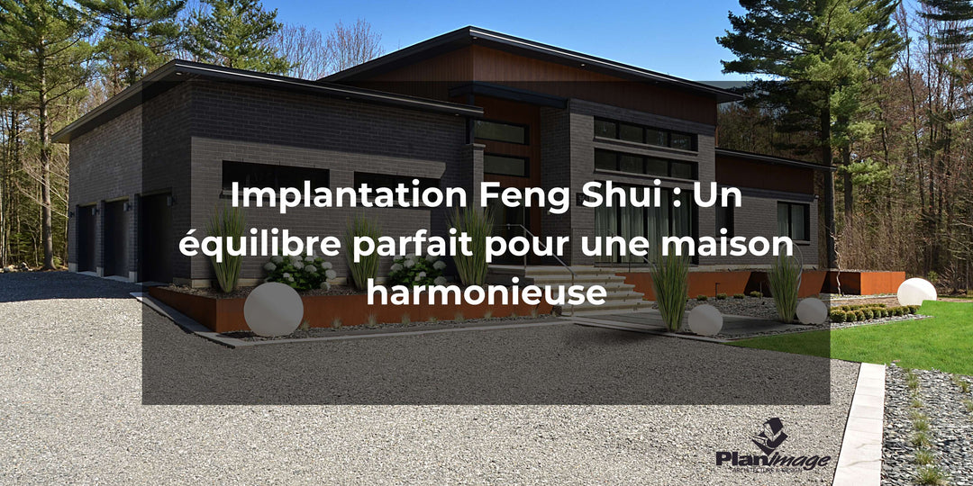 Implantation Feng Shui : Un équilibre parfait pour une maison harmonieuse